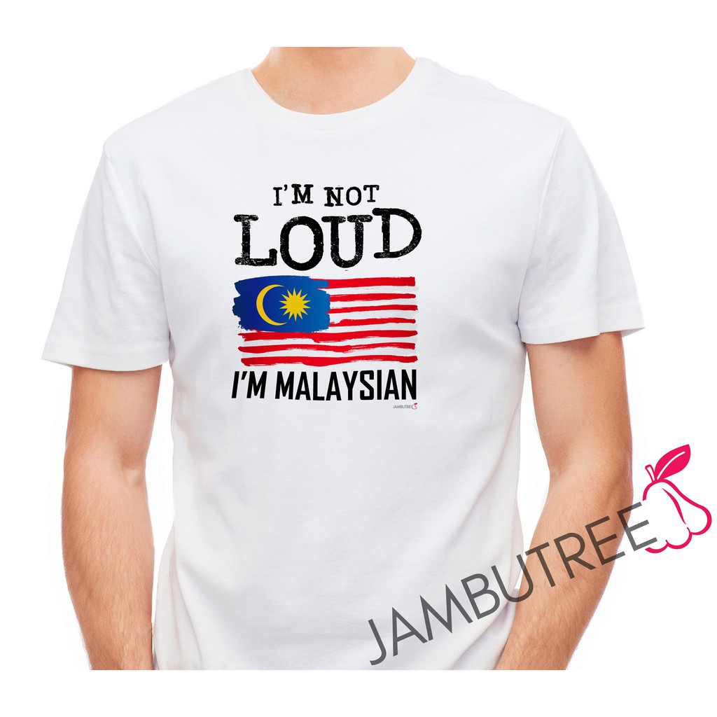 Jambutree Jalur Gemilang Bendera I'M Not Loud I'm Malaysian T-Shirt Tee  Patriotik Tshirt [READY STOCK] [STOK SEDIA ADA]