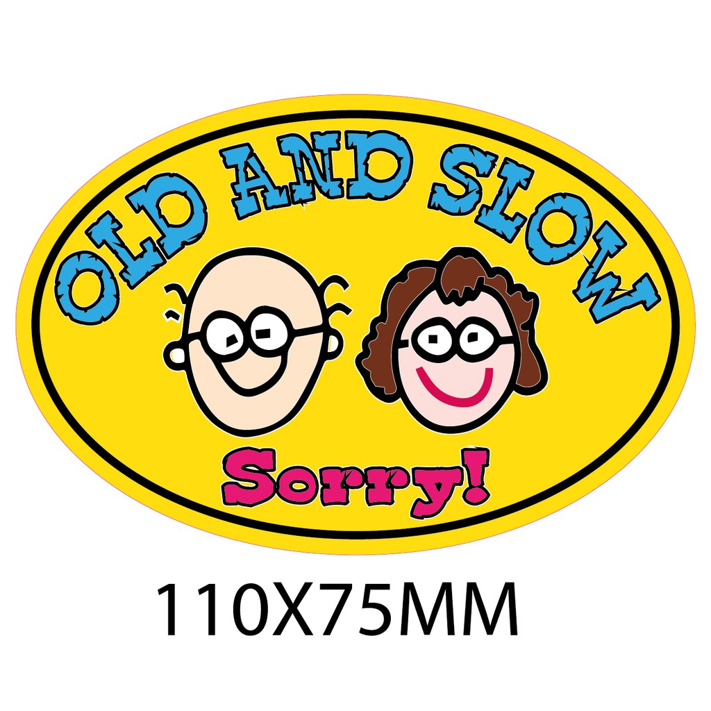 BABY ON BOARD, ELDERLY DRIVER, PLEASE BE PATIENT, THANK YOU! OLD & SLOW, CAR BODY STICKER 100X100MM (WE ACCEPT CUSTOM-MA