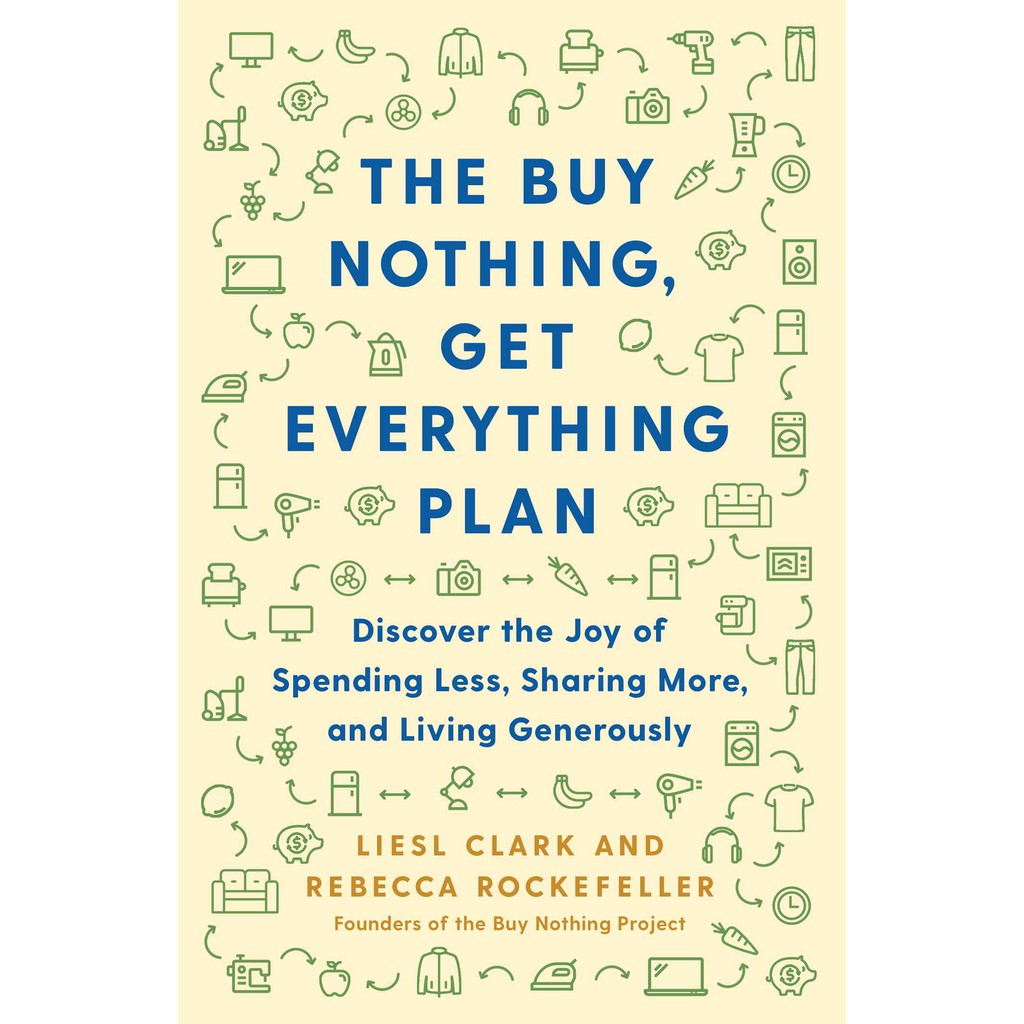 The Buy Nothing Get Everything Plan Discover The Joy Of Spending Less Sharing More And Living Generously Ebook Epub Shopee Malaysia