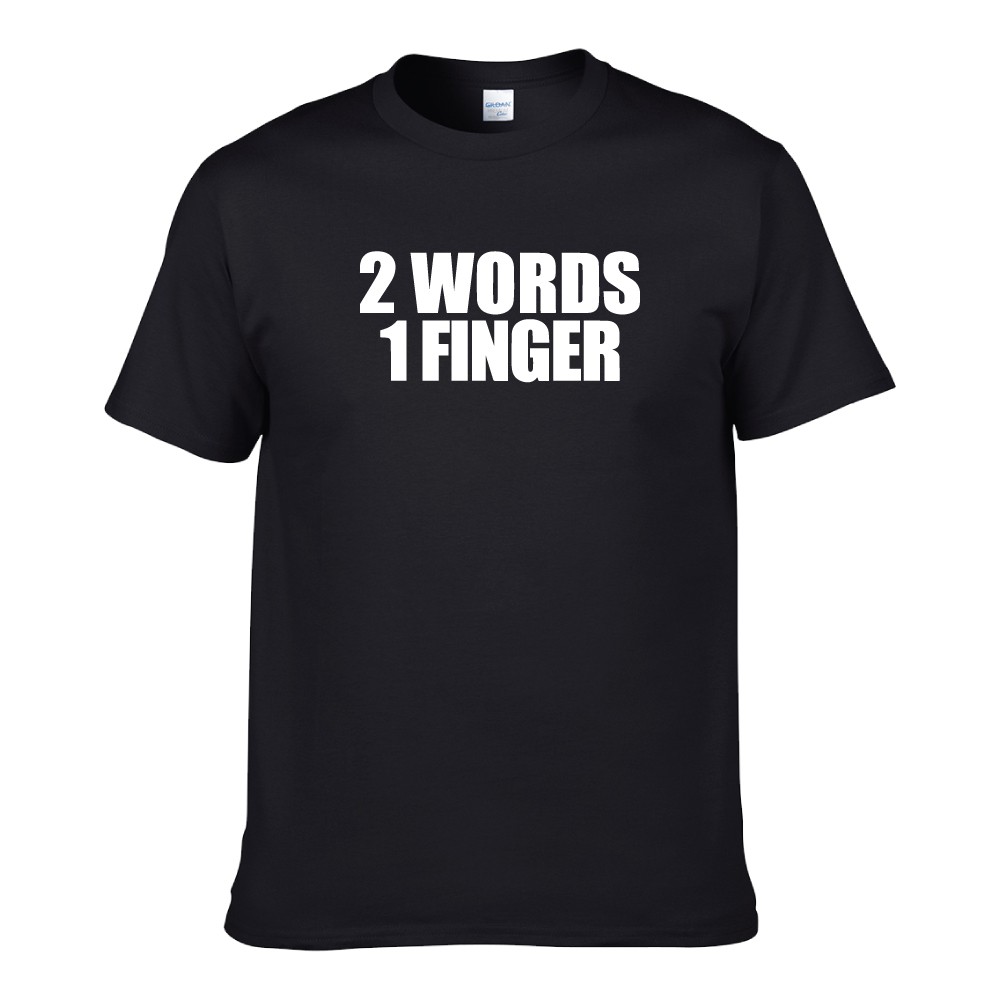 2 WORDS 1 FINGER Slogan Statement Funny Fun UNISEX T-SHIRT