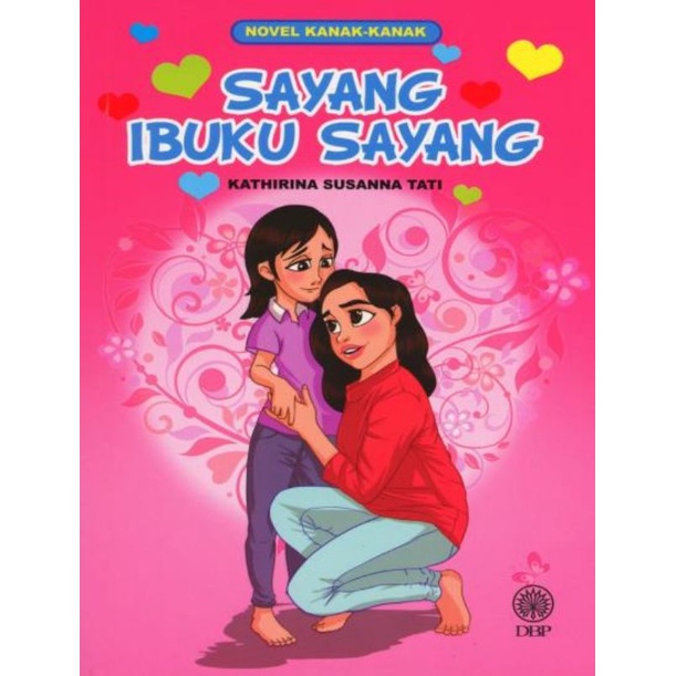 NOVEL KANAK-KANAK: SAYANG IBUKU SAYANG KATHIRINA SUSANNA TATI DBP