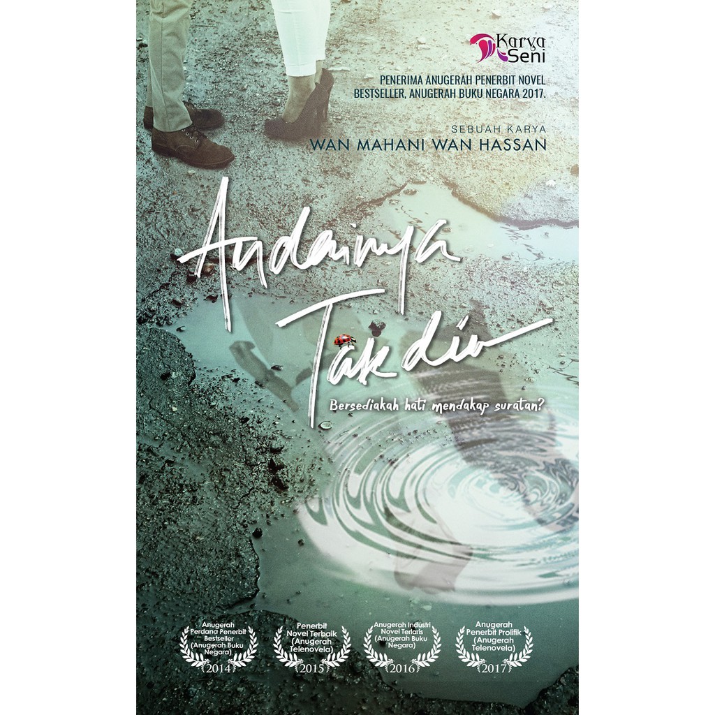 Karyaseni Novel: Andainya Takdir : Wan Mahani Wan Hassan ISBN: 978-967-469-087-8