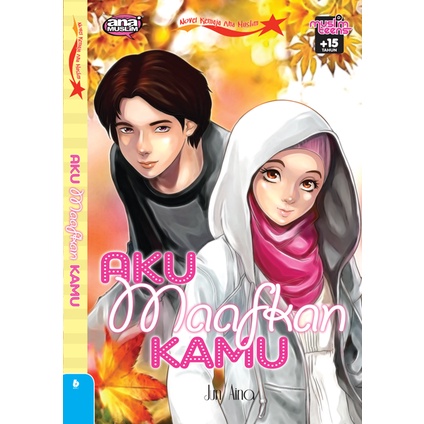AKU MAAFKAN KAMU - NOVEL REMAJA ANA MUSLIM