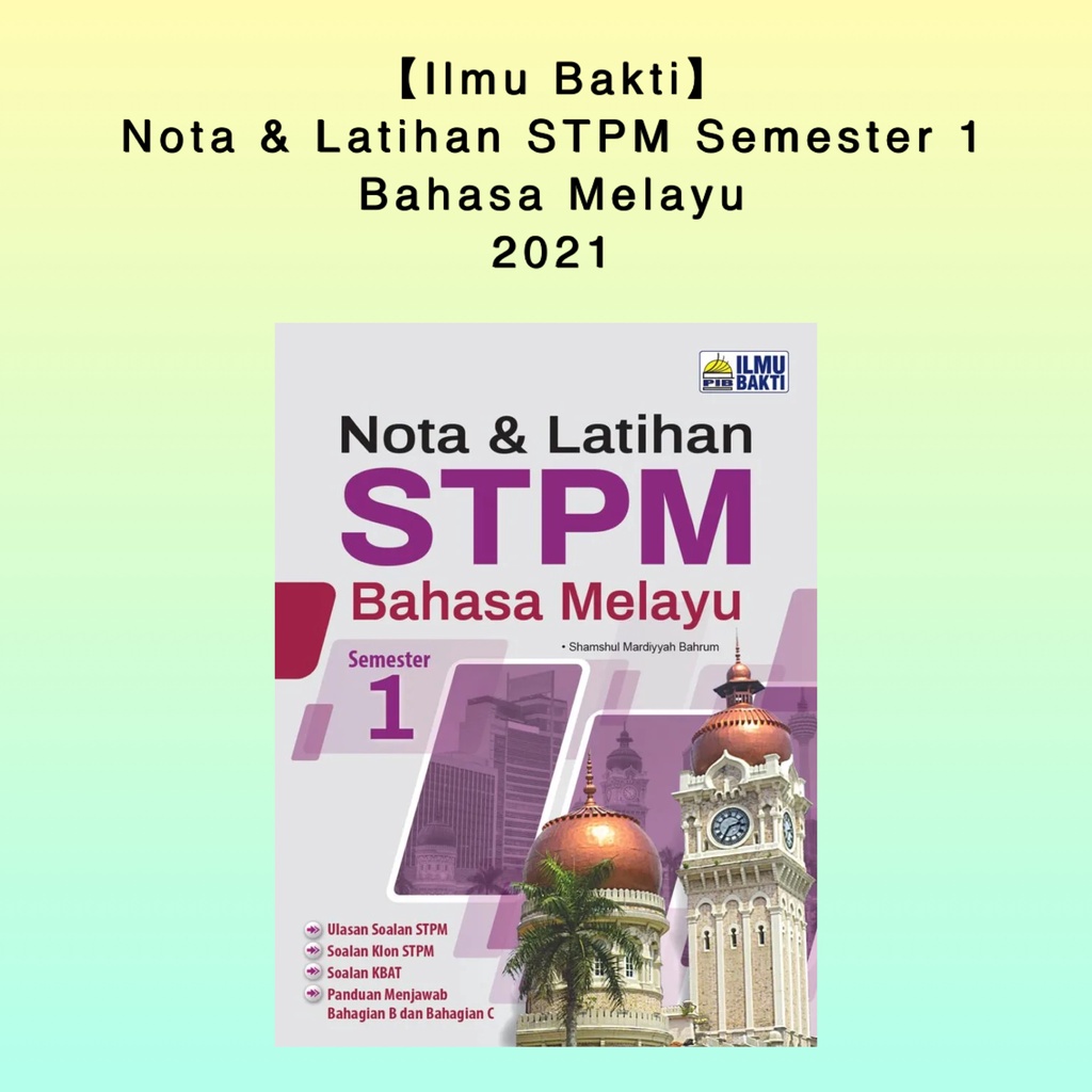 Ilmu Bakti Nota Latihan Stpm Bahasa Melayu Semester 1 2021 Shopee Malaysia