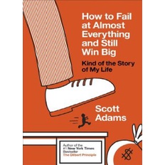 How to Fail at Almost Everything and Still Win Big eBook | Scott Adams