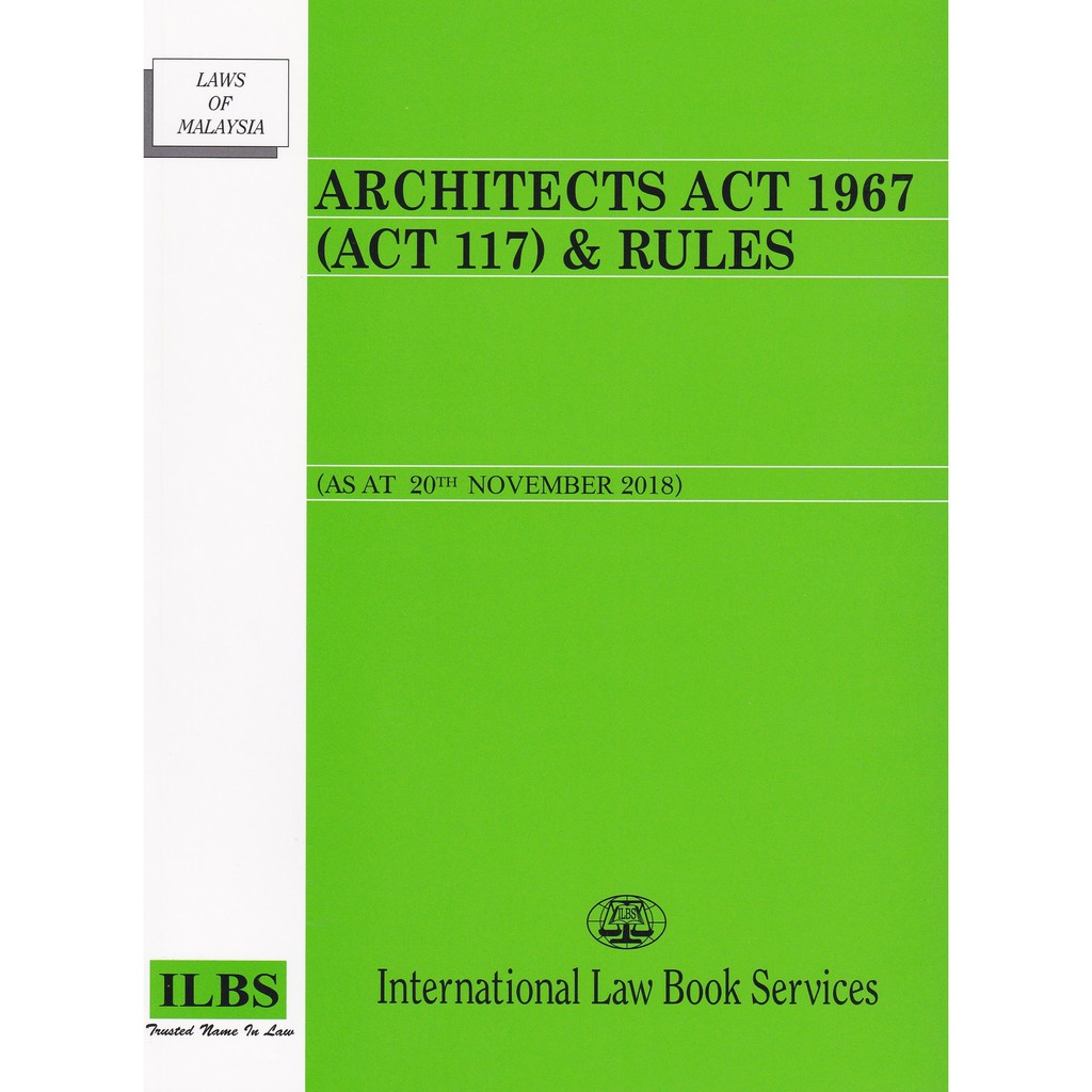 Architects Act 1967 (Act 117) & Rules [As at 20th November ...