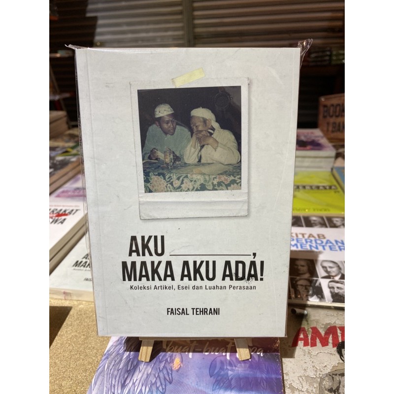 Aku Maka Aku Ada Koleksi Artikel Esei Dan Luahan Perasaan Shopee Malaysia