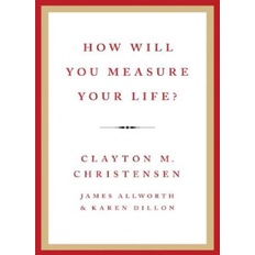 How Will You Measure Your Life eBook | Clayton M. Christensen, James Allworth, Karen Dillon | A Guide to Finding Meaning