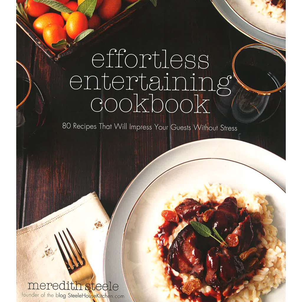 (BX) Effortless Entertaining Cookbook: 80 Recipes That Will Impress Your Guests Without Stress (ISBN:9781624142642)