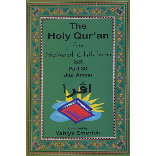 The Holy Quran for School CHILDREN- Part 30 – Juz Amma: Text, Translation & Transliteration