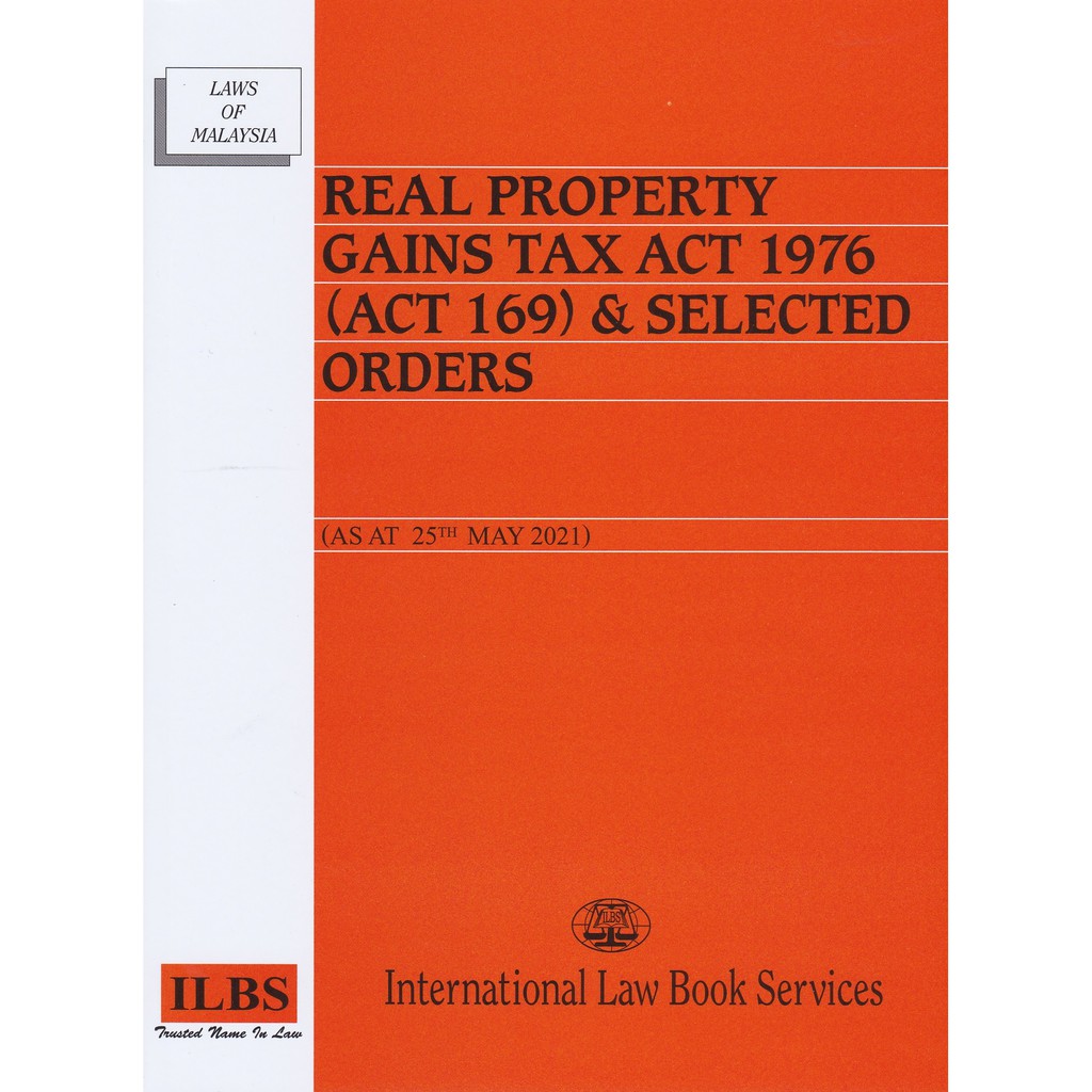 Real Property Gains Tax Act 1976 (Act 169) & Selected Orders [As at 25th May 2021] Shopee Malaysia