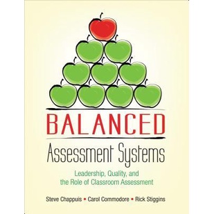 Balanced Assessment Systems: Leadership, Quality, and the Role of Classroom Assessment 1st Edition