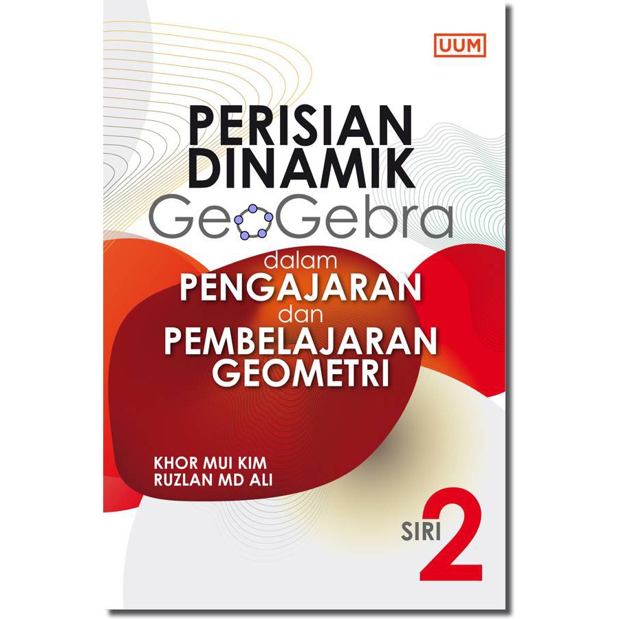 Perisian Dinamik Geogebra Dalam Pengajaran Dan Pembelajaran Geometri ...