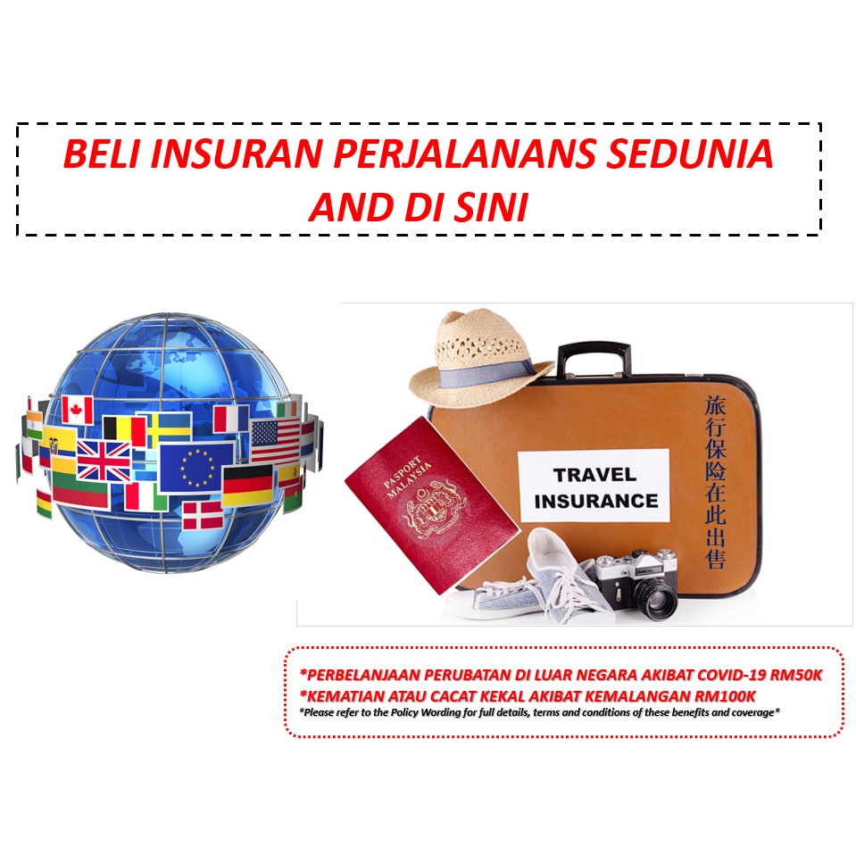 INTERNATIONAL TRAVEL INSURANCE W/COVID19 COVER / INSURANS PERJALANAN TERMASUK MANFAAT COVID19 / 国际旅游保险+COVID19保单