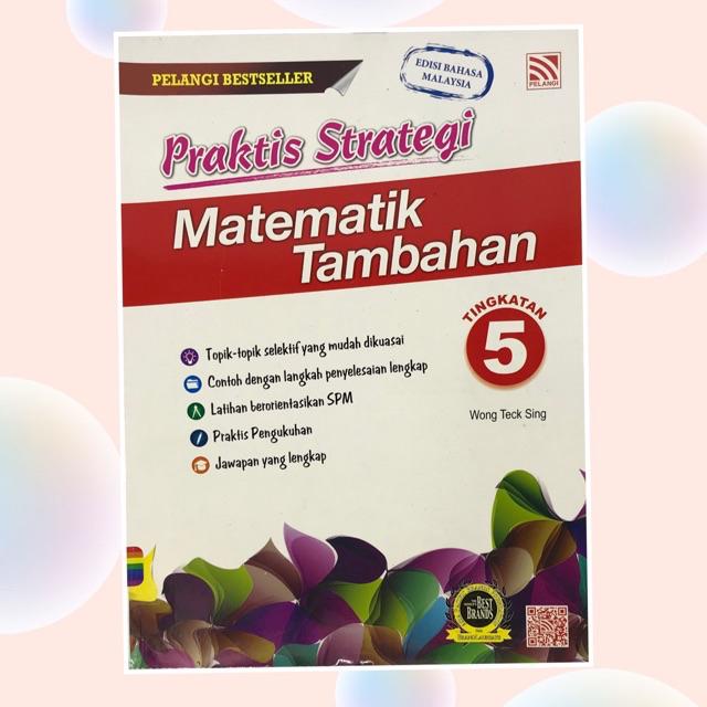 Buku Aktiviti Praktis Strategi Matematik Tambahan Additional Mathematics From4 Kssm From5 Kbsm Shopee Malaysia