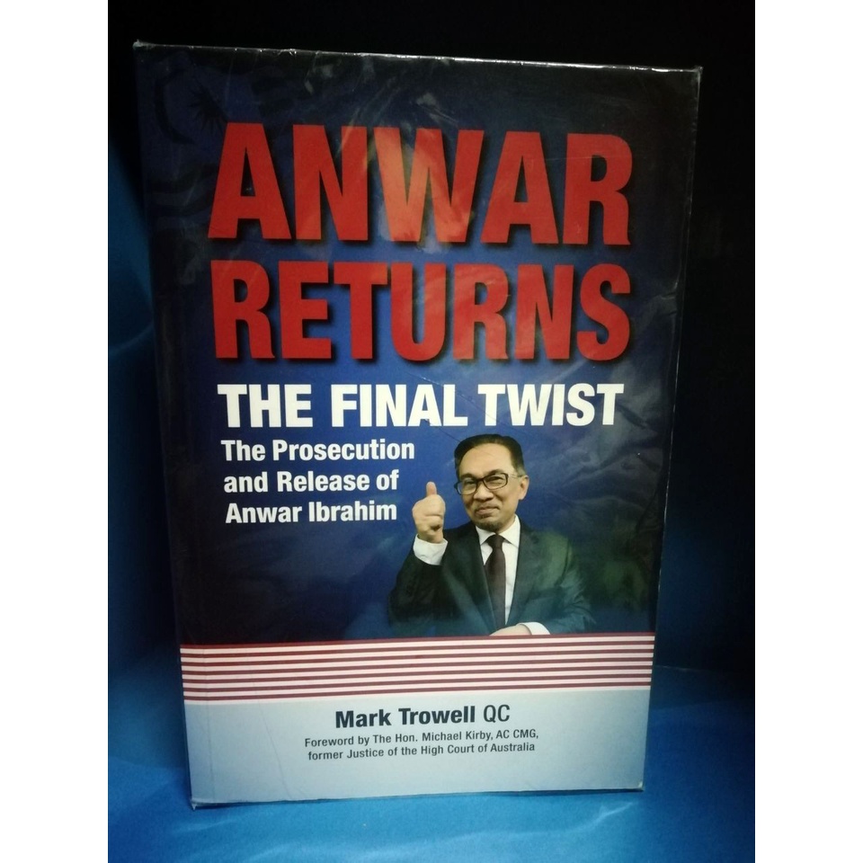 Anwar Returns The Final Twist The prosecution and release of Anwar Ibrahim