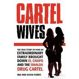 (BX) Cartel Wives : How An Extraordinary Family Brought Down El Chapo And The Sinaloa Drug Cartel (ISBN:9781782399865)