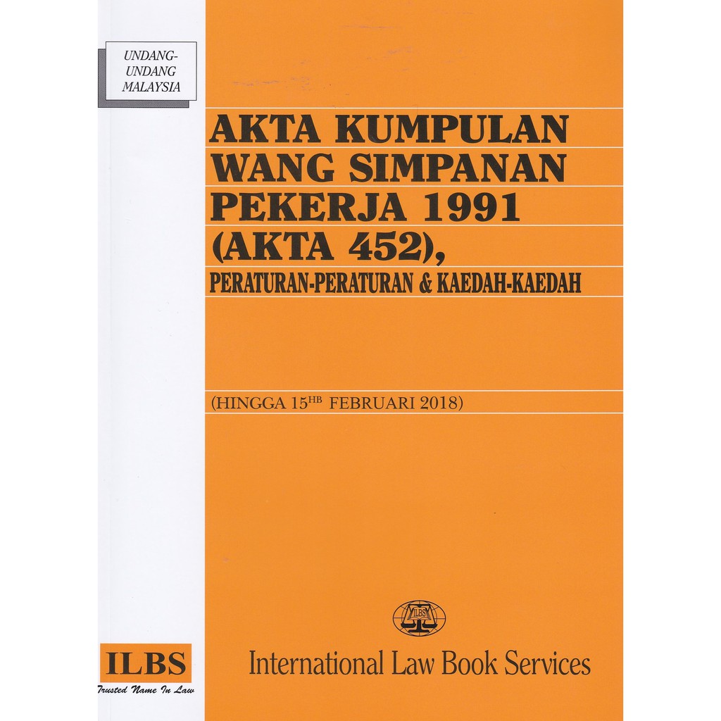 Akta Kumpulan Wang Simpanan Pekerja 1991 Akta 452 Peraturan Peraturan Kaedah Kaedah Hingga 15hb Februari 2018 Shopee Malaysia