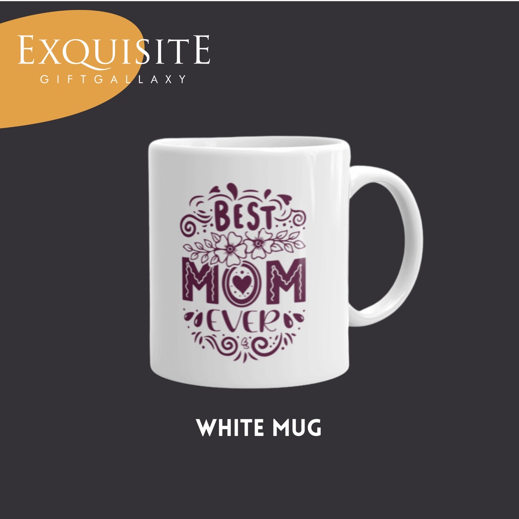 Best Mom Ever - Inspirational / Motivational Quote Mug Collection by Exquisite Giftgallaxy