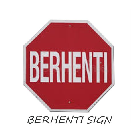 BERHENTI SIGN, STOP SIGN, JKR BERHENTI RAOD SIGN, PAPAN TANDA BERHENTI ...