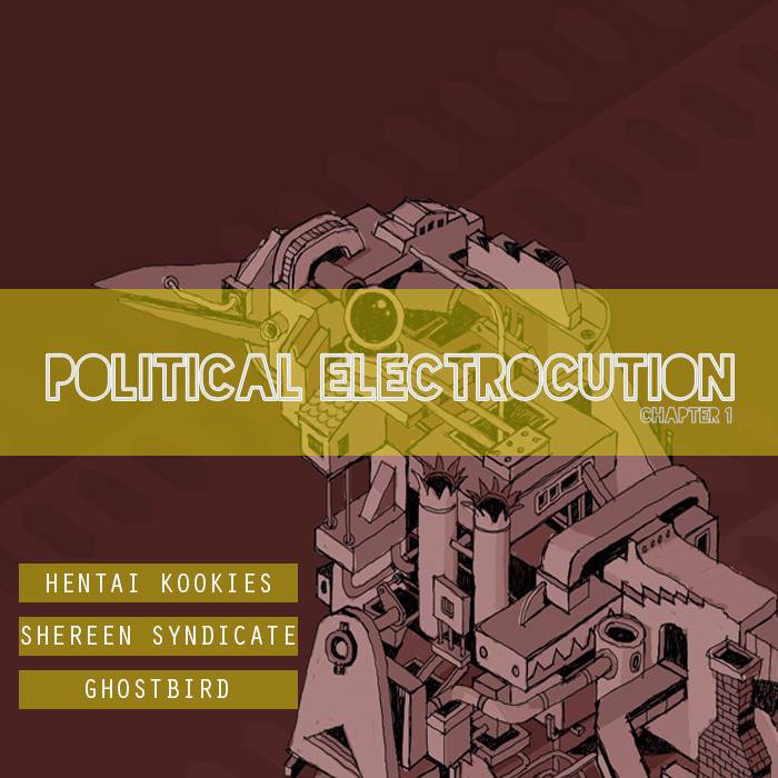 CD Political Electrocution : Hentai Kookies / Shereen Syndicate / Ghostbird