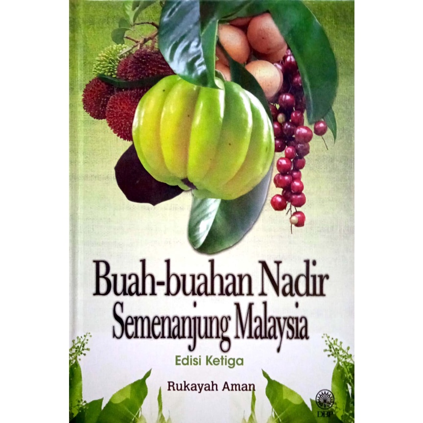 BUAH-BUAHAN NADI SEMENANJUNG MALAYSIA, Rukayah Aman (DBP)