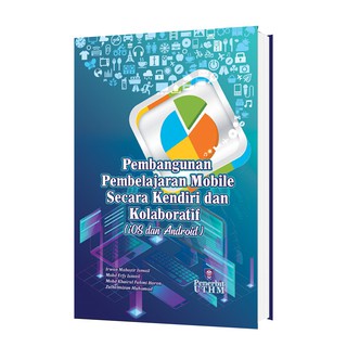 Pembangunan Pembelajaran Mobile Secara Kendiri Dan Kolaboratif (iOS Dan Android)