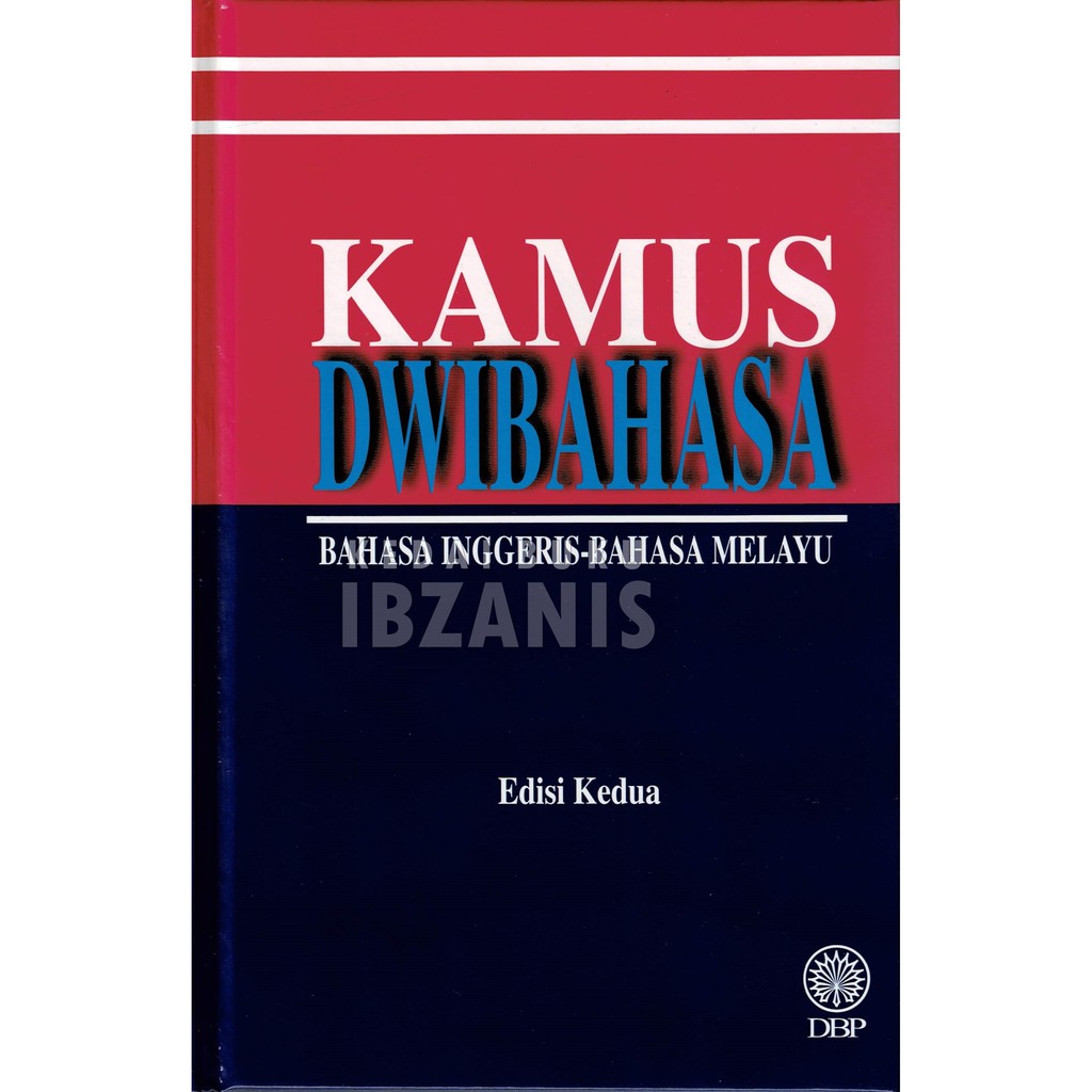 Buku Kamus Dwibahasa Bahasa Inggeris - Bahasa Melayu Edisi Kedua