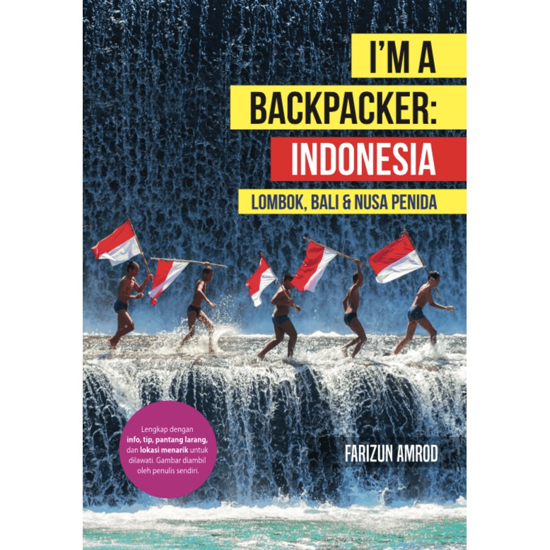 I’m A Backpacker: Indonesia (Lombok, Bali & Nusa Penida) - Travelog Travel Backpacking Travel Guide Backpacker Backpack