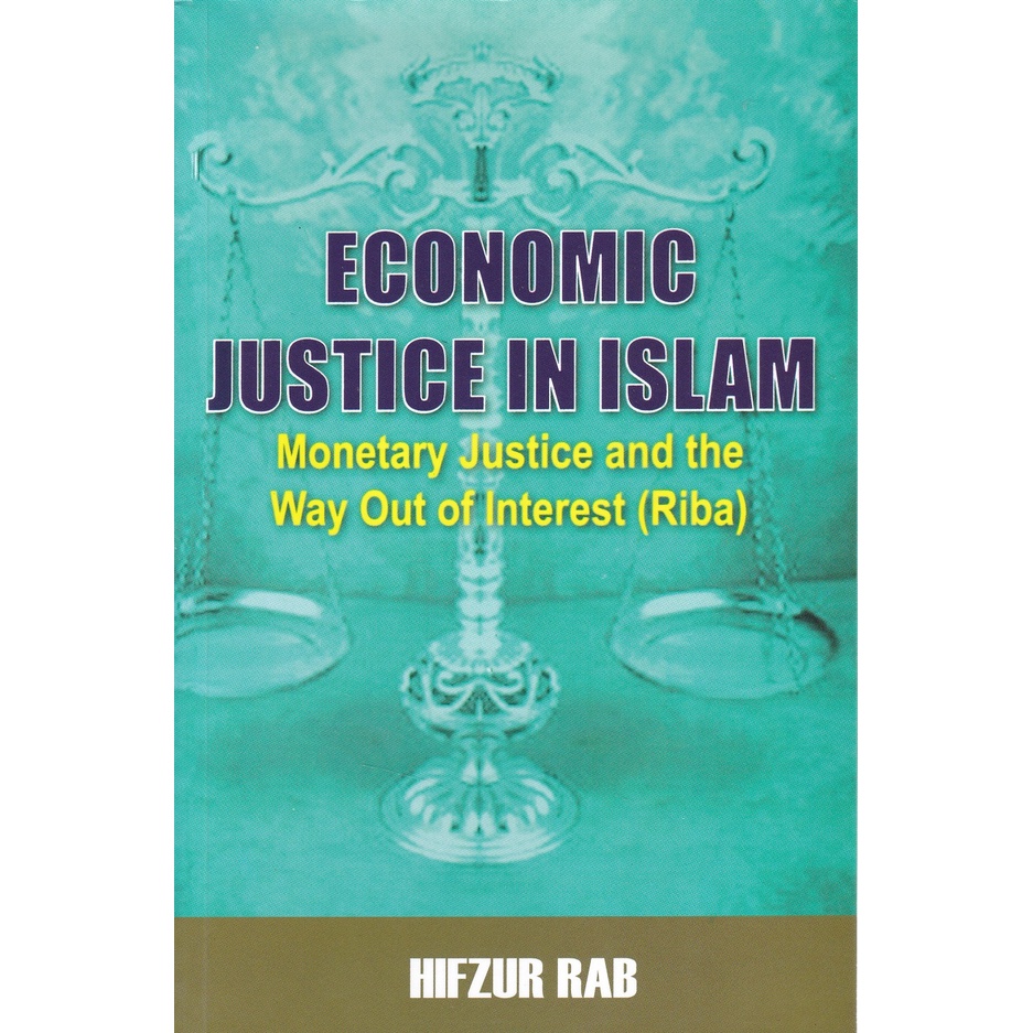 ASN Economics Justice in Islam: Monetary Justice and the Way Out of Interest (Riba)