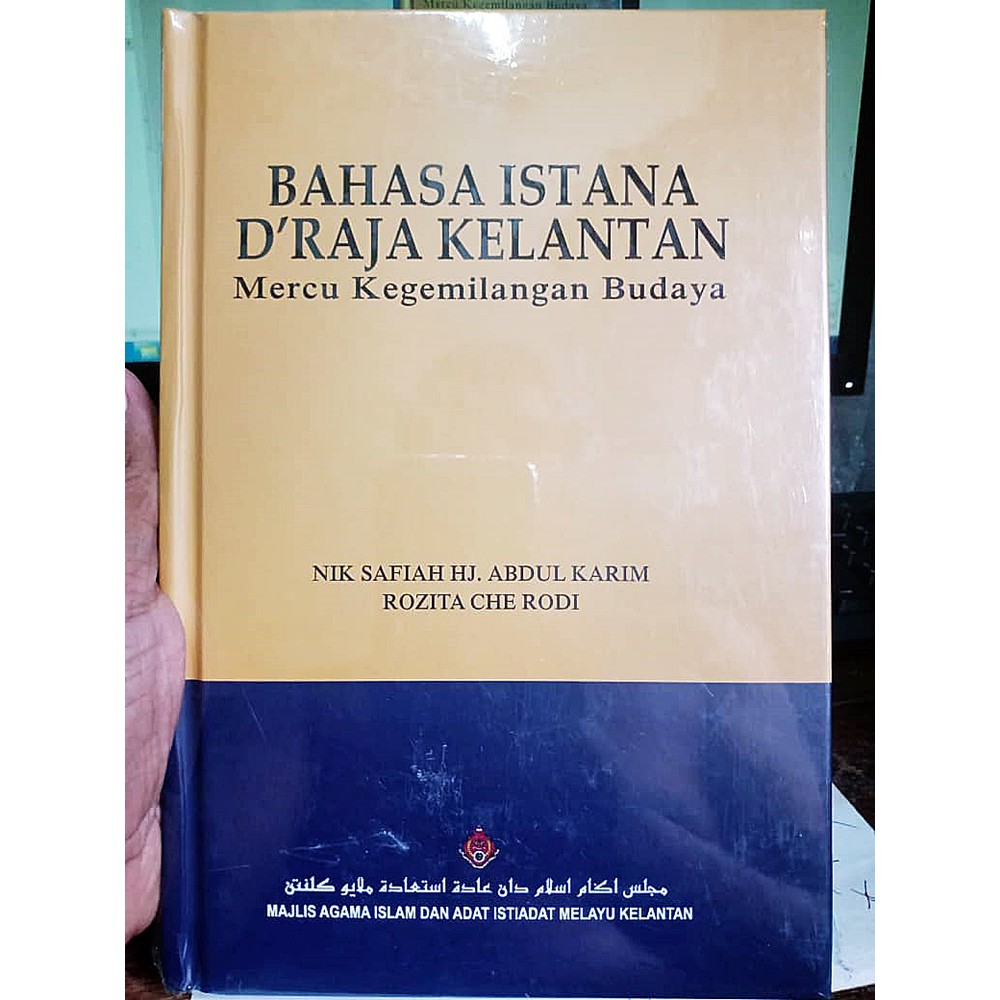 (MAIK) BAHASA ISTANA D’RAJA KELANTAN. Mercu Kegemilangan Budaya- Nik Safiah Hj Abdul Karim, Rozita Che Rodi