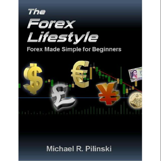 The Forex Lifestyle Forex Made Simple For Beginners - 