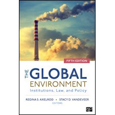 The Global Environment Institutions, Law, and Policy