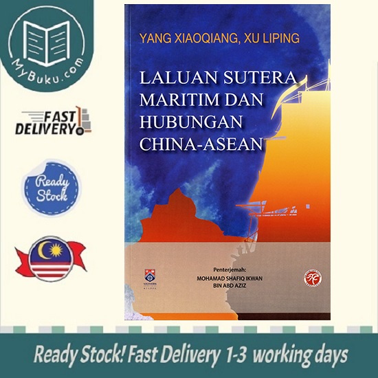 [MyBuku.com] Laluan Sutera Maritim dan Hubungan China-Asean - 杨晓强(Yang Xiao Qiang) - 9789832453727(46) - 南方大学学院出版社