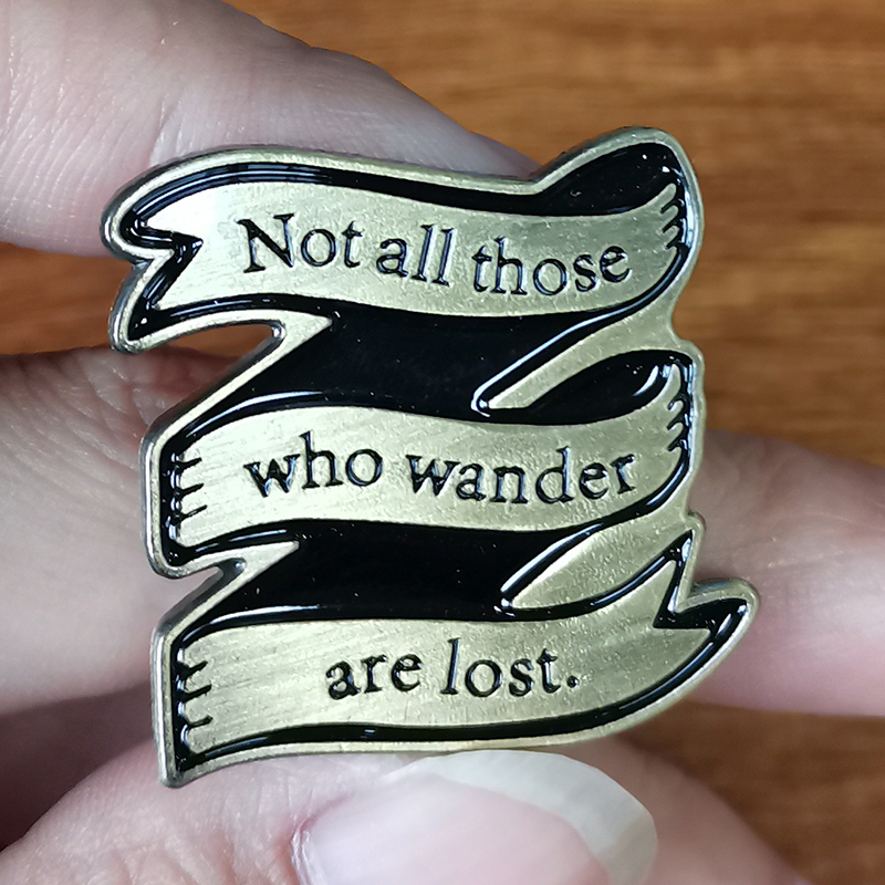 Not all those who wander are lost pin Tolkein Lord of the ring quote badge adventure travel gifts