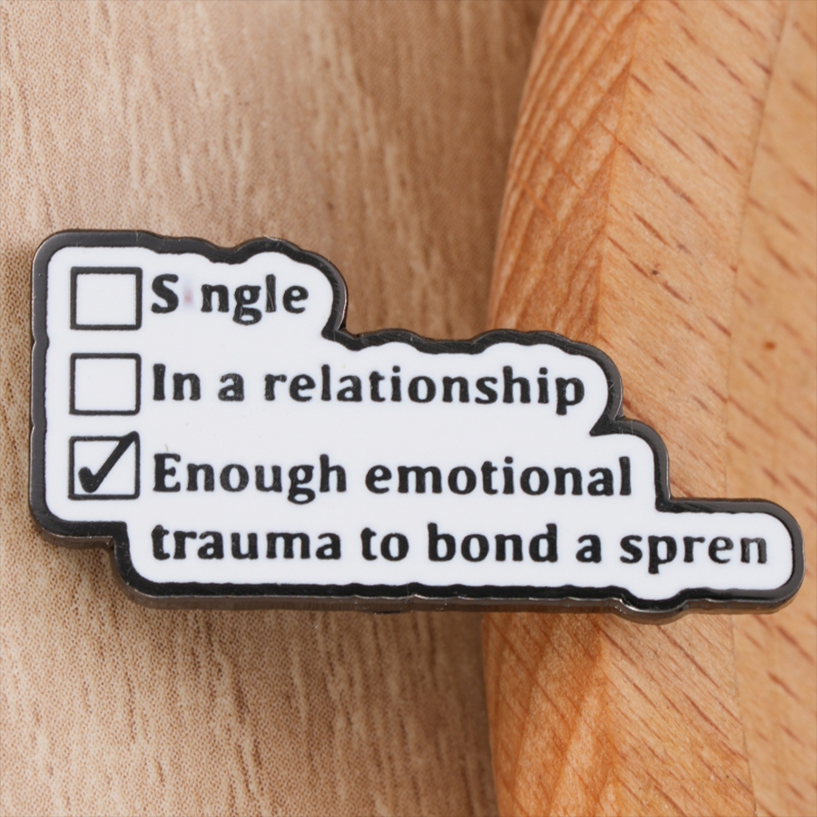 Enough Emotionaltrauma To Bond A Spren Relationship Sensibility Pin Gift Jewelry Accessories