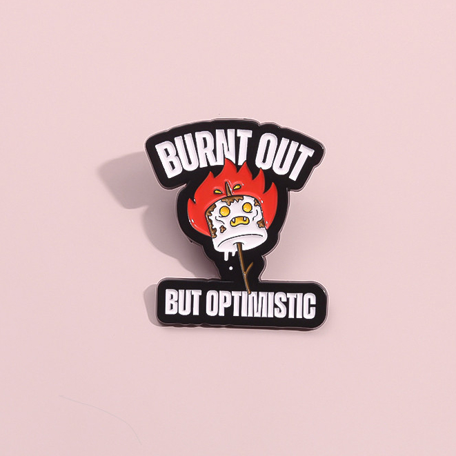 Burnt Out But Optimistic Texts Brooch Pins Inspirational Texts Brooch Metal Badges Backpack Clothing Accessories Gifts for Friends