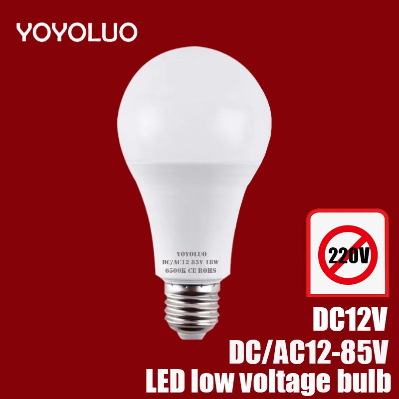 DC 12V LED Bulb E27 DC AC 12V 24V 36V 48V Lamps 3W 6W 9W 12W 15W 18W Bombilla For Solar Led Light Bulbs 12 Volts Low Voltages Lamp Lighting