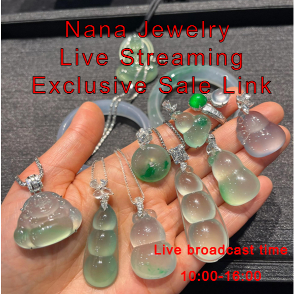 Nana Jewelry Jade Live Streaming Exclusive Shooting Link Natural Grade-A Myanmar Jade Please contact customer service for consultation before placing an order. Private purchases are invalid