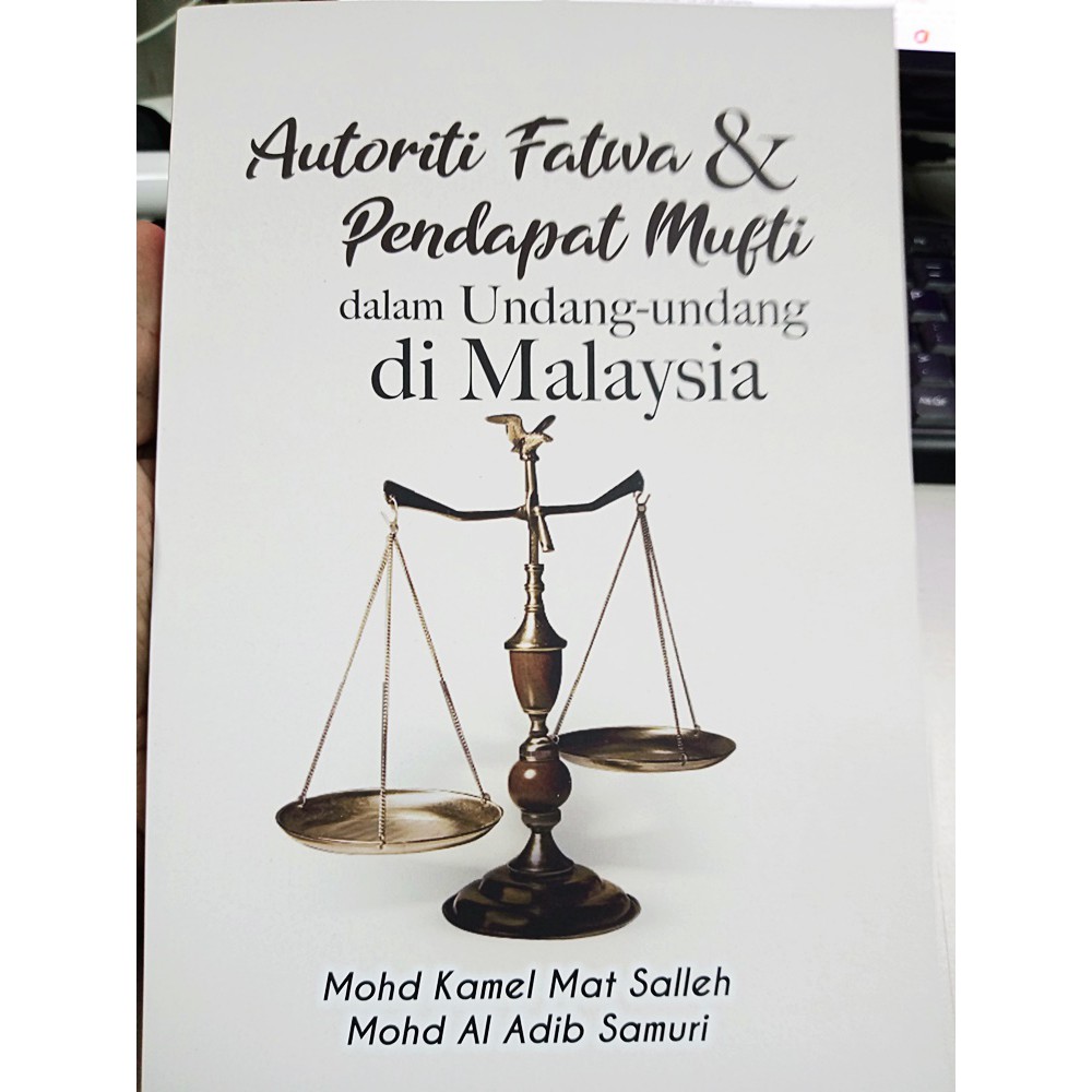 (UKM) AUTORITI FATWA & PENDAPAT MUFTI dalam UNDANG-UNDANG MALAYSIA - Mohd Kamel Mat Salleh, Mohd Al Adib Samuri