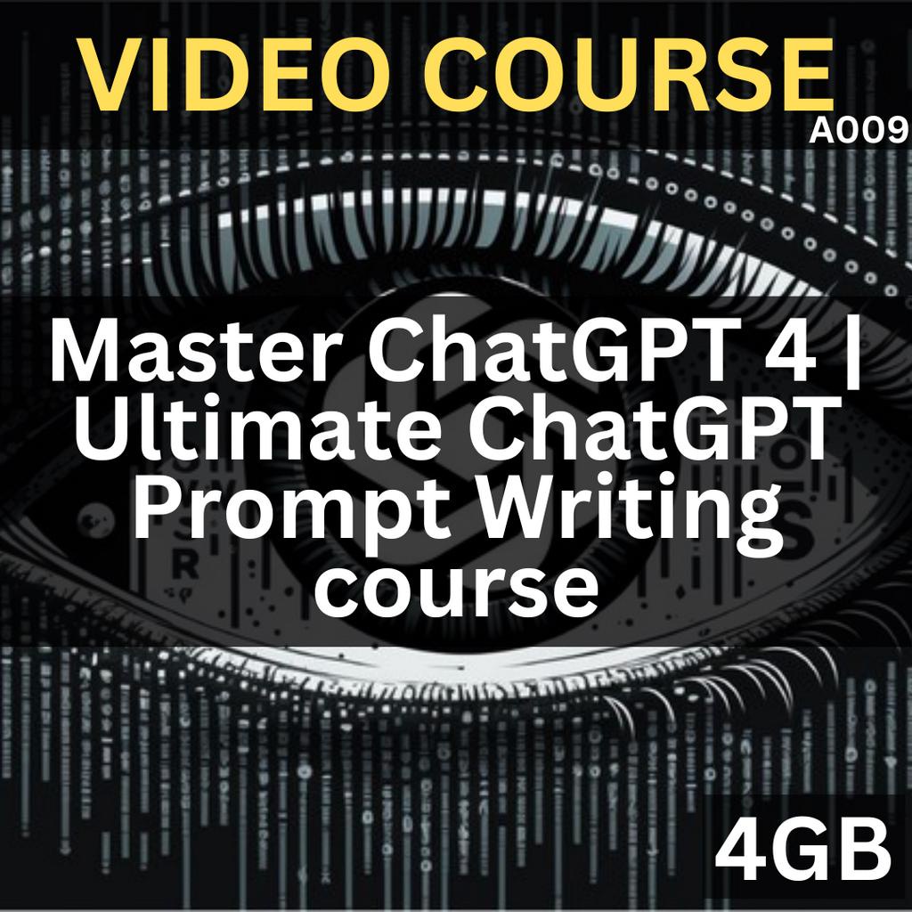 [Video Course] Ultimate ChatGPT 4 Prompt Writing course | A009 | Udemy