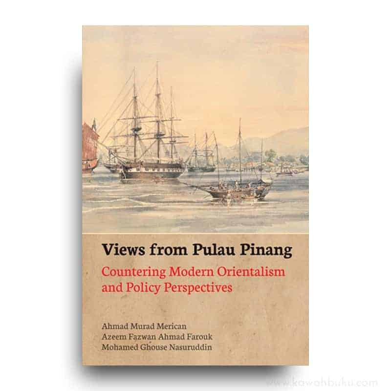 Views from Pulau Pinang: Countering Modern Orientalism and Policy Perspectives