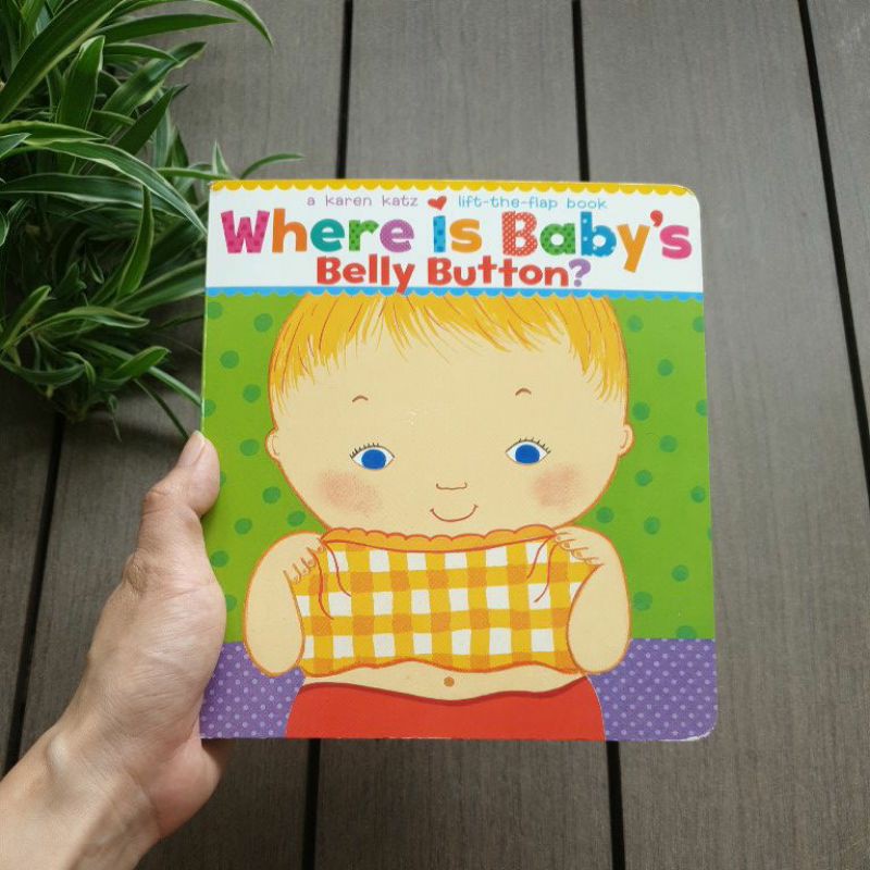 Where's Baby's Belly Button and other variations by Karen Katz (lift a flap board book)