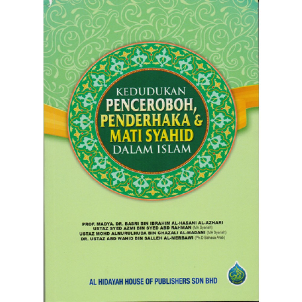 KEDUDUKAN PENCEROBOH,PENDERHAKA & MATI SYAHID DALAM ISLAM (Al hidayah)