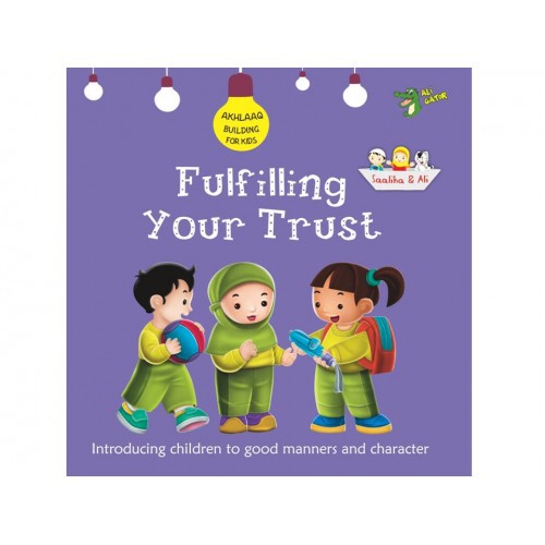Ali Gator (Akhlaaq Building Series) - Fulfilling Trust