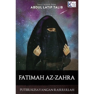 Fatimah Az-Zahra Puteri Kesayangan Rasulullah karya Abdul Latip Talib