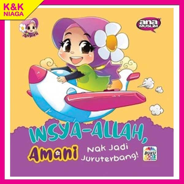 Buku Bergambar Insya-Allah, Amani Nak Jadi Juruterbang