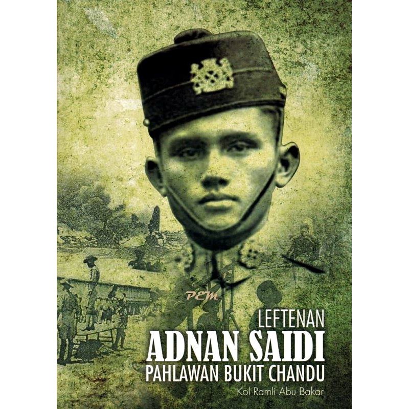 Leftenan Adnan Saidi Pahlawan Bukit Chandu | MAPIM