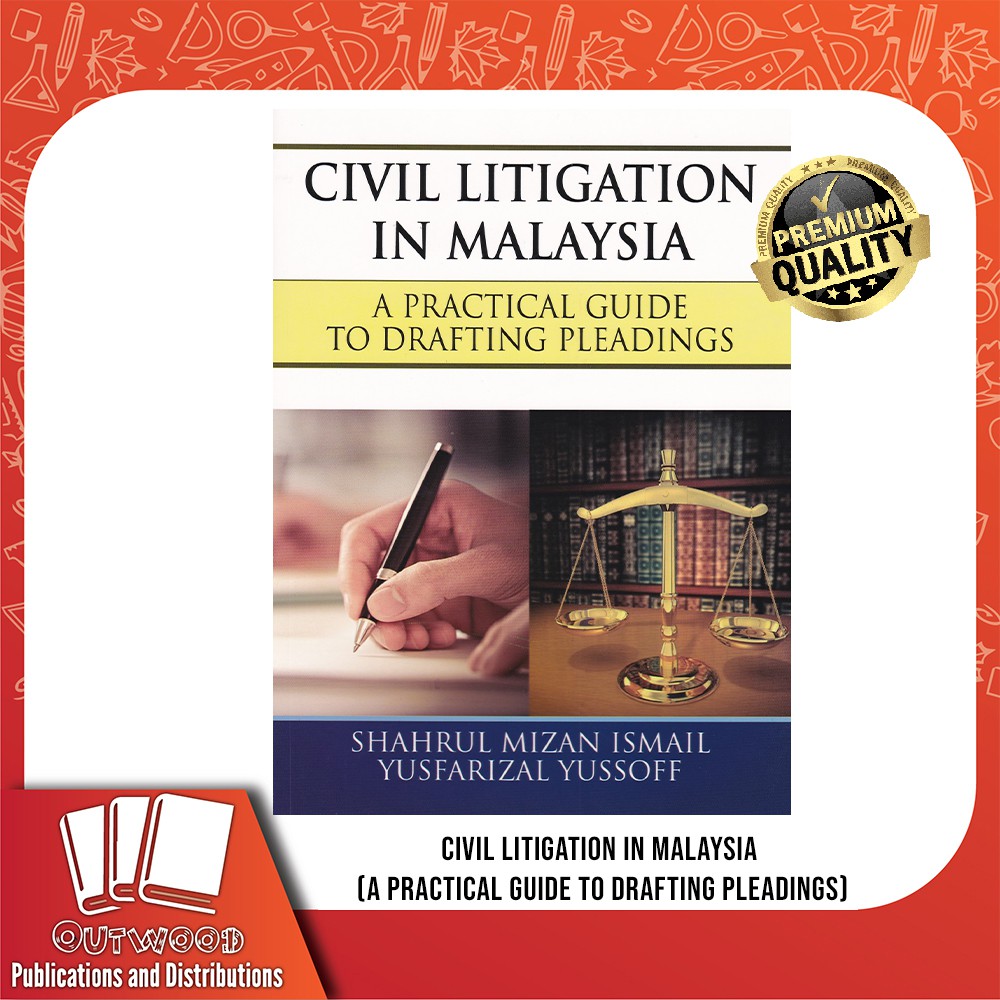 Civil Litigation In Malaysia - A Practical Guide To Drafting Pleadings ...