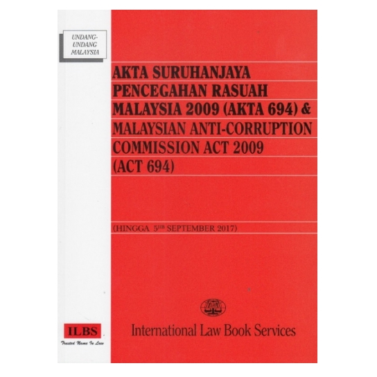 AKTA SURUHANJAYA PENCEGAHAN RASUAH MALAYSIA 2009 (AKTA 694) Julai 